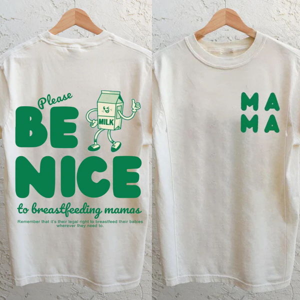 Please Be Nice to Breastfeeding Mamas Nursing T-shirt